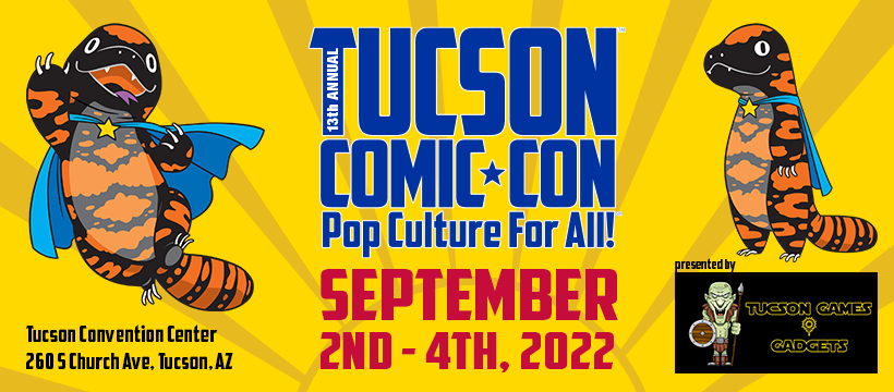 Tucson Games and Gadgets is proud to Spond TUCSON COMIC CON  Sep 2nd – Sept 4th at the Tucson Convention Center.